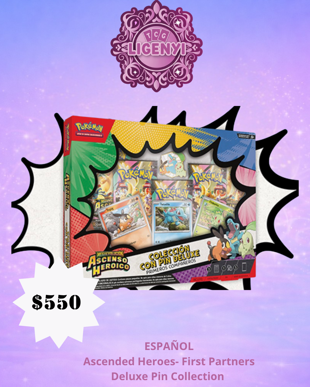 ESPAÑOL
Ascended Heroes- First Partners
Deluxe Pin Collection